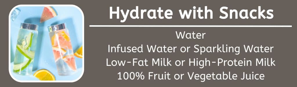Hydrate with Snacks 