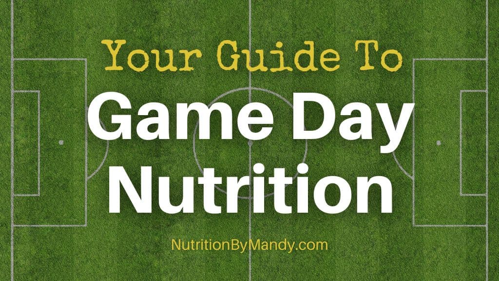 Your Guide To Game Day Nutrition