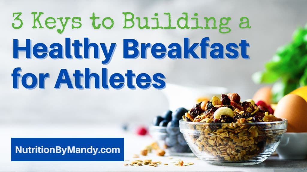 3 Keys to Building a Healthy Breakfast for Athletes