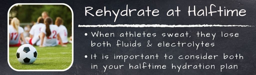 Rehydrate at Halftime
