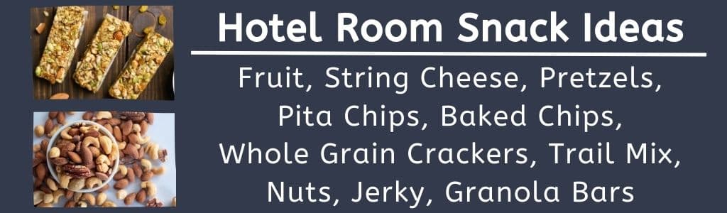 Hotel Room Snack Food Ideas 