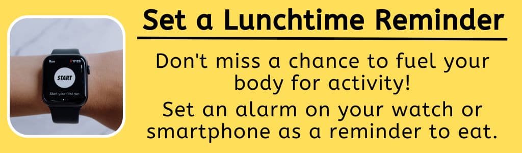 Set a Lunchtime Reminder to Eat