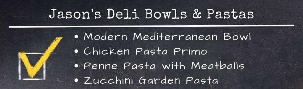 Jasons Deli Bowls and Pasta Choices