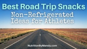 Healthy Road Trip Snacks Non Refrigerated Ideas for Athletes