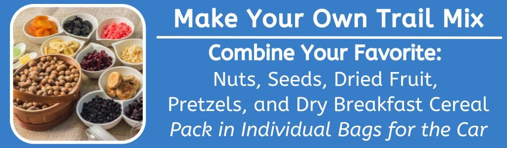 Make Your Own Trail Mix: Healthy Non Refigerated Road Trip Snack