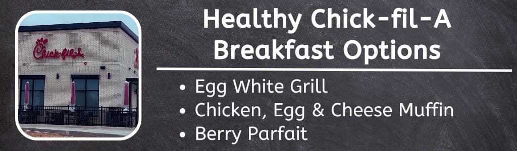 Healthy Chick-fil-A Breakfast Options: Egg White Grill, Chicken, Egg & Cheese Muffin, Berry Parfait