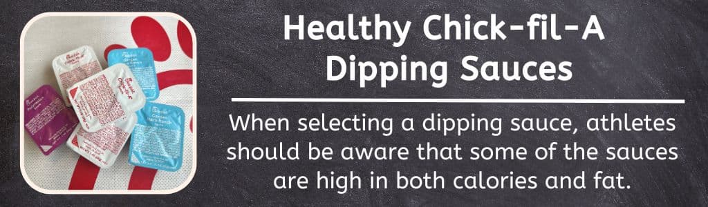 Healthy Chick fil A Dipping Sauces - When selecting a dipping sauce, athletes should be aware that some of the Chick-fil-A sauces are high in both calories and fat.