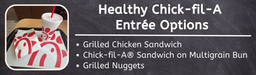 Healthy Chick-fil-A Entree Options: Grilled Chicken Sandwich, Chick-fil-A Chicken Sandwich on Multigrain Bun, Grilled Nuggets