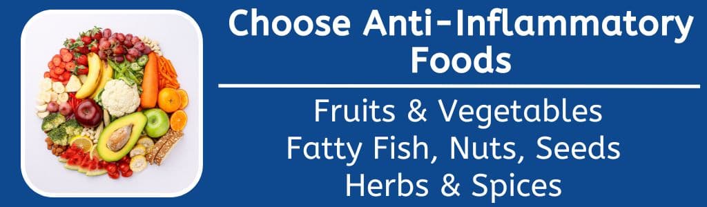 Choose Anti-Inflammatory Foods