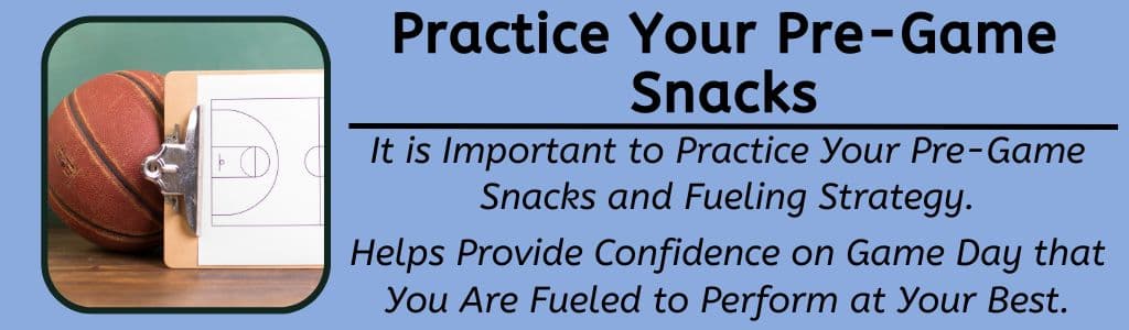 Practice Your Pre Game Snacks 