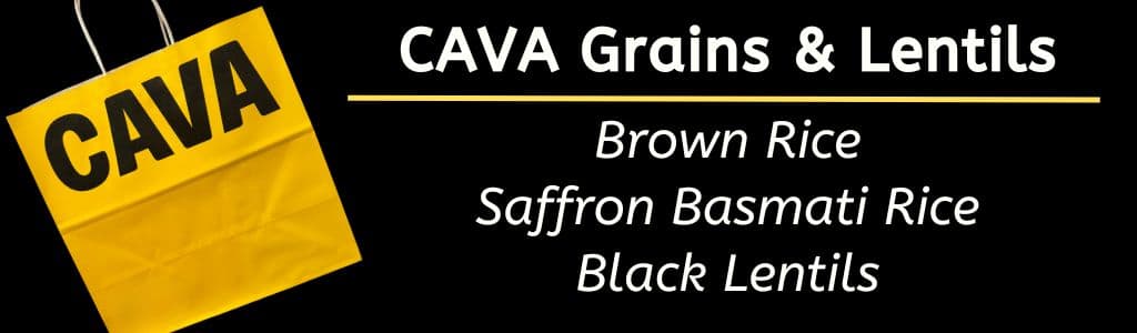 CAVA Vegetarian Grains and Lentil Options: Brown Rice
Saffron Basmati Rice
Black Lentils