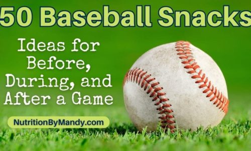 50 Baseball Snacks Ideas for Before During and After a Game