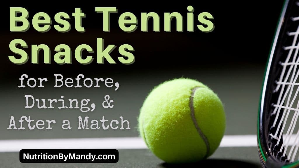 Best Tennis Snacks for Before, During, and After a Match