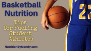 Basketball Nutrition for Student Athletes