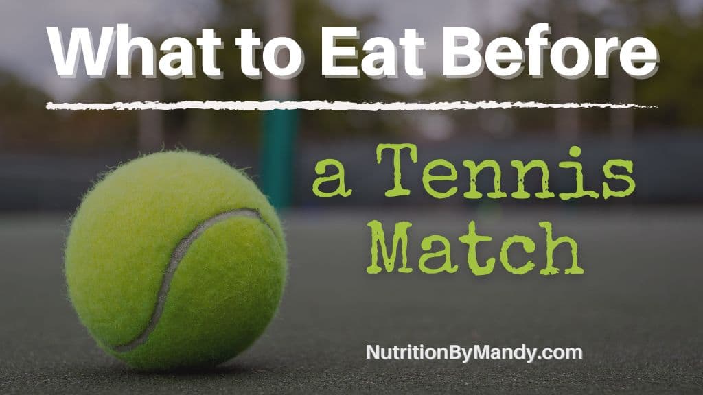 What to Eat Before a Tennis Match