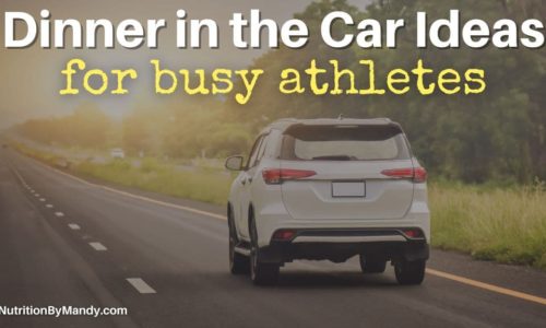 Dinner in the Car Ideas for Busy Athletes