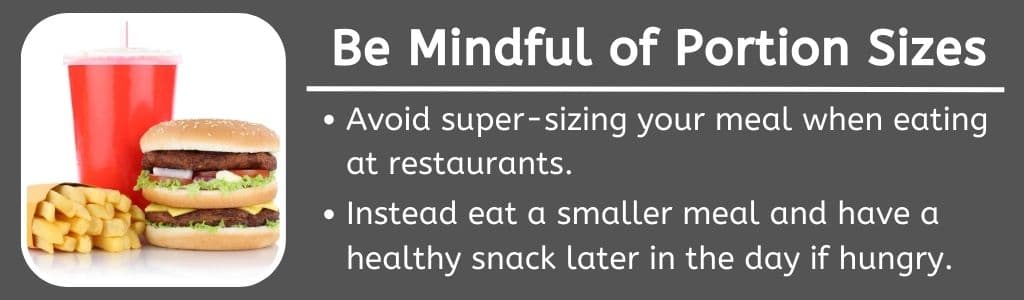 Be Mindful of Portion Sizes at Restaurants