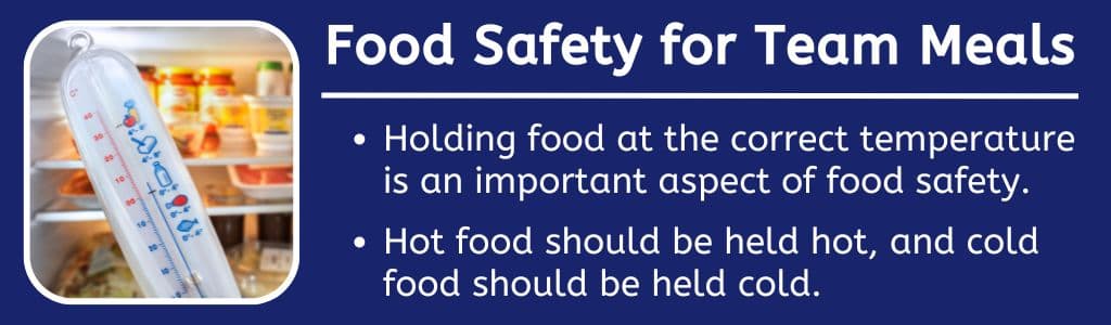 Food Safety for Team Meals - Holding food at the correct temperature is an important aspect of food safety. Hot food should be held hot, and cold food should be held cold.