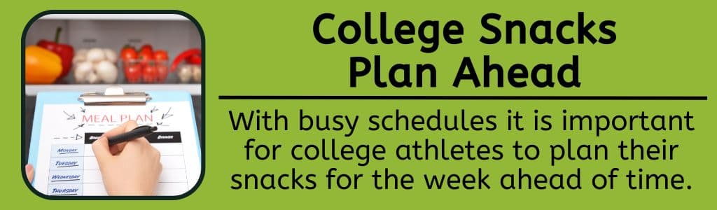 College Snacks Plan Ahead - With busy schedules it is important for college athletes to plan their snacks for the week ahead of time.