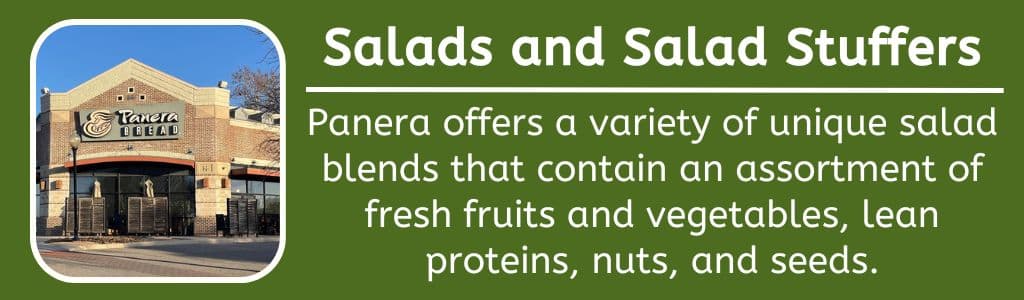 Panera offers a variety of unique salad blends that contain an assortment of fresh fruits and vegetables, lean proteins, nuts, and seeds.