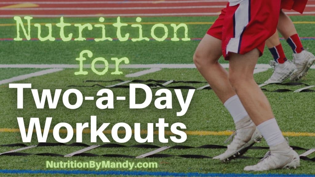 Nutrition for Two-A-Day Workouts