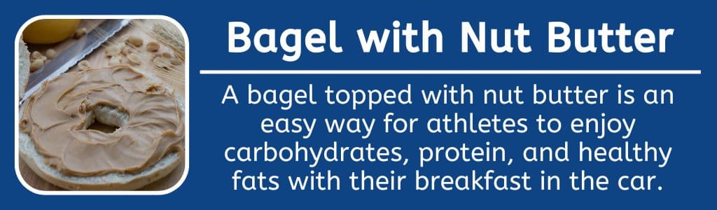 Bagel with Nut Butter - A bagel topped with nut butter is an easy way for athletes to enjoy carbohydrates, protein, and healthy fats with their breakfast in the car.