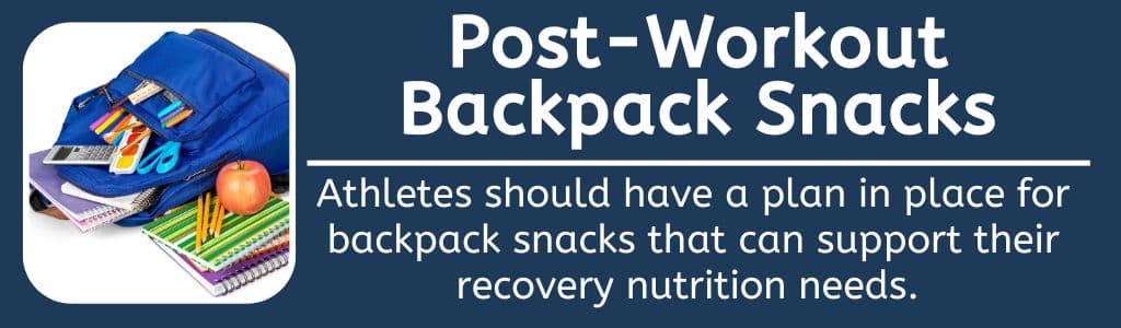 Post-Workout Backpack Snacks - Athletes should have a plan in place for backpack snacks that can support their recovery nutrition needs. 