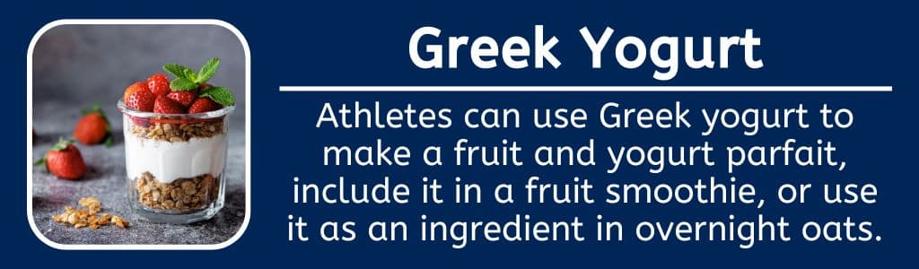 Greek Yogurt - Healthy Food Substiution: Athletes can use Greek yogurt to make a fruit and yogurt parfait, include it in a fruit smoothie, or use it as an ingredient in overnight oats.