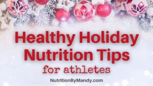 Healthy Holiday Nutrition Tips for Athletes