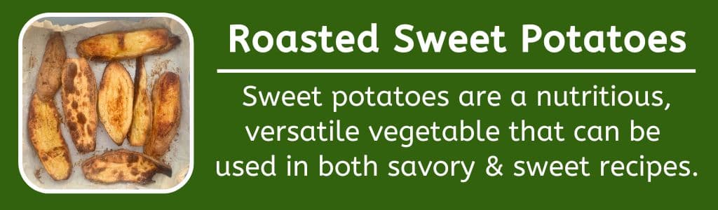 Sweet potatoes are a nutritious, versatile vegetable that can be 
used in both savory & sweet recipes.