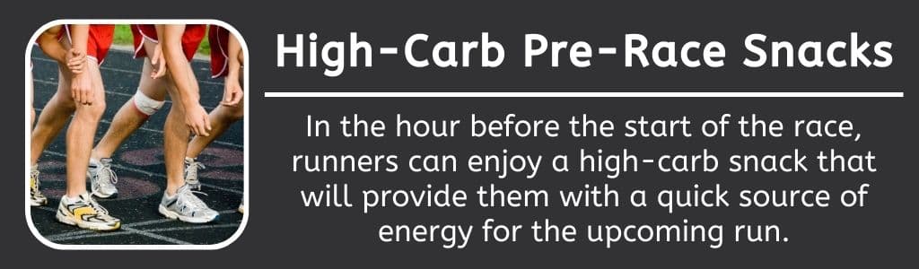 High Carb Pre Race Snacks- In the hour before the start of the race, runners can enjoy a high-carb snack that will provide them with a quick source of energy for the upcoming run.