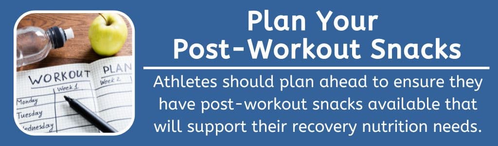 Plan Your Vegetarian Post Workout Snacks: Athletes should plan ahead to ensure they have post-workout snacks available that will support their recovery nutrition needs.