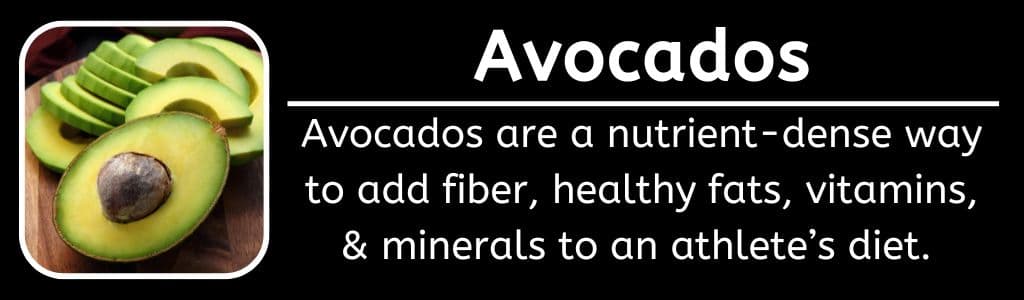 Avocados Gut Friendly Food: Avocados are a nutrient-dense way to add fiber, healthy fats, vitamins, & minerals to an athlete’s diet.