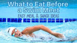 What to Eat Before a Swim Meet: Easy Meal and Snack Ideas