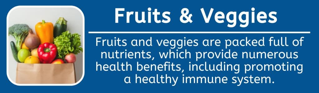 Fruits and Veggies for a Healthy Immune System: Fruits and veggies are packed full of nutrients, which provide numerous health benefits, including promoting a healthy immune system.