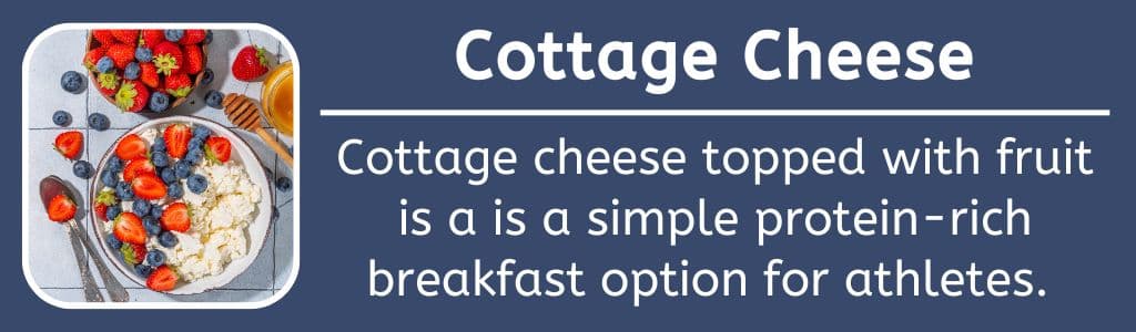Cottage Cheese for Protein at Breakfast: Cottage cheese topped with fruit is a is a simple protein-rich breakfast option for athletes. 