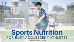 Sports Nutrition for Busy Adolescent Athletes