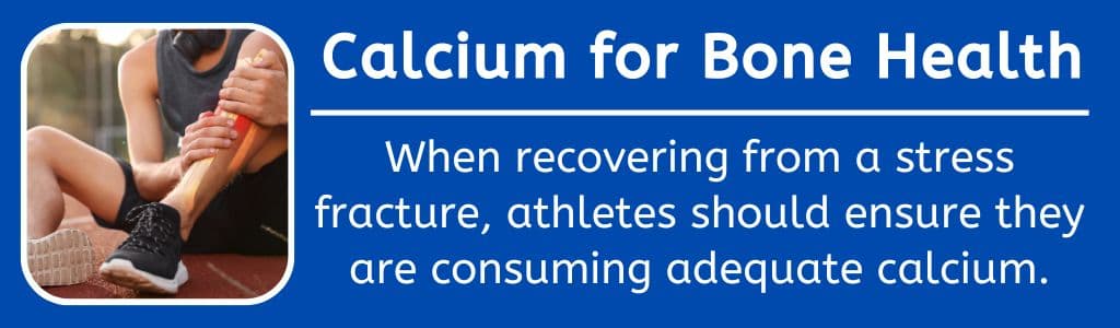 Calcium for Bone Health: When recovering from a stress fracture, athletes should ensure they are consuming adequate calcium.
