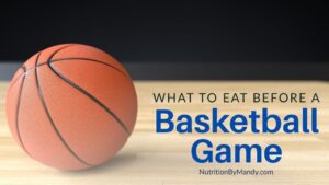 What to Eat Before a Basketball Game