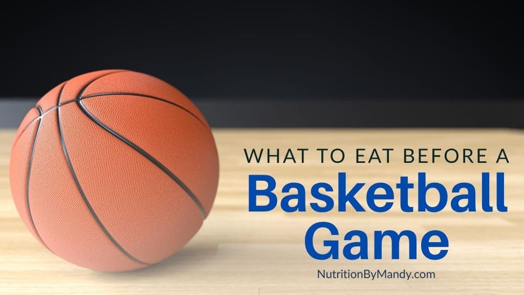 What to Eat Before a Basketball Game